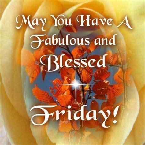 Have A Fabulous And Blessed Friday Pictures Photos And Images For