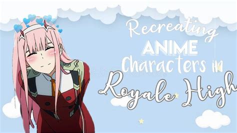 Recreating Anime Characters In Royale High Part 2 Youtube Anime