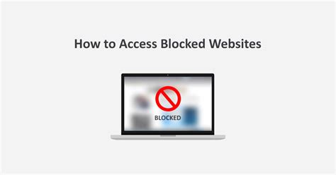 Different Ways To Access Blocked Websites Internet