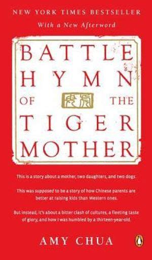 Booktopia Battle Hymn Of The Tiger Mother By Amy Chua 9780143120582