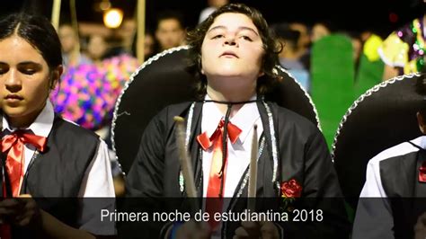 Primera Noche De Estudiantina 2018 Youtube