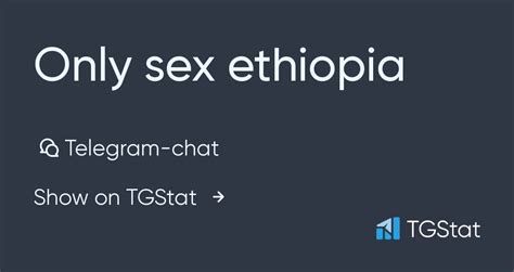 Telegram Chat Only Sex Ethiopia — Onlysexethiopia