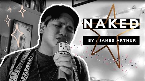 Naked By James Arthur Full Cover YouTube
