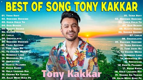 Best Of Tony Kakkar Latest 2022 Song Collection Jukebox Song