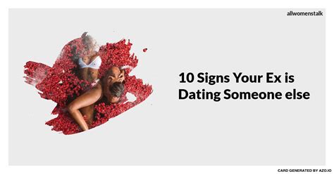 10 Signs Your Ex Is Dating Someone Else