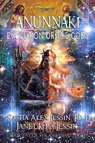 Anunnaki Evolution Of The Gods Ebook Lessin Dr Sasha Alex Lessin