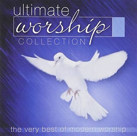 Various Artists Ultimate Worship Collection Album Reviews Songs