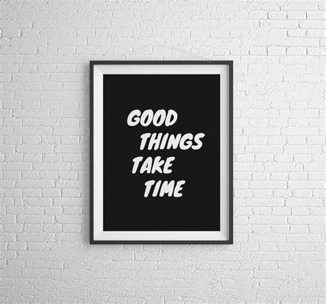 Good Things Take Time Printable Wall Art Typography Quote Etsy