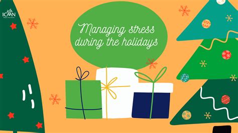 managing stress during the holidays ican ican
