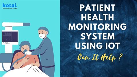 Patient Health Monitoring System Using IoT Can It Help