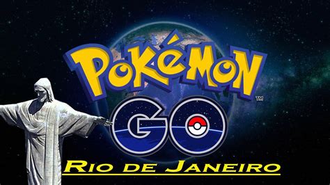 Pokemon Go Rio De Janeiro Rj Youtube