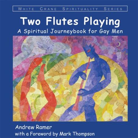 Two Flutes Playing A Spiritual Journeybook For Gay Men White Crane Spirituality Audio