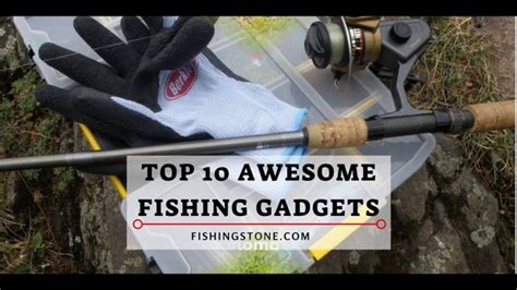 Top 10 Must Have Fishing Gadgets 2018 Youtube