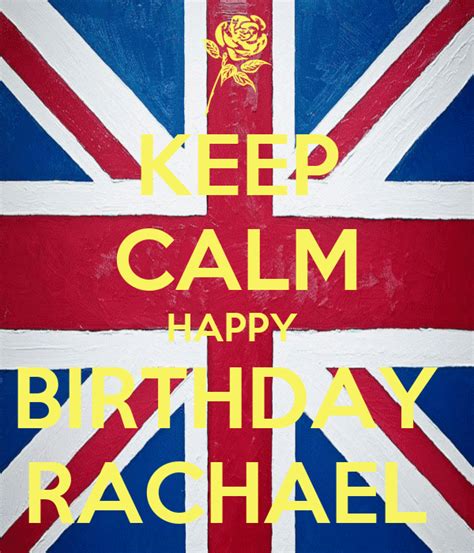 Keep Calm Happy Birthday Rachael Poster Ricky Keep Calm O Matic