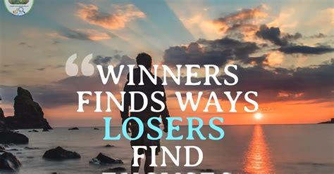 Winners Finds Ways Losers Find Excuses Everything Should Be Reality