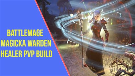 Warden Healer Pvp Build Eso Battlemage Arzyelbuilds