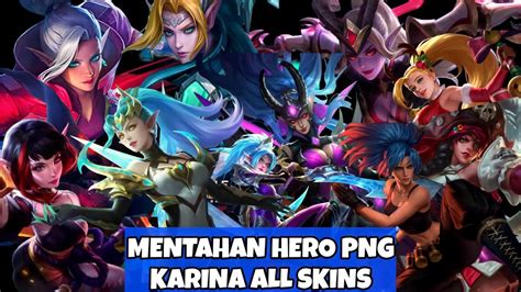 Mentahan Hero Ml No Background Karina All Skins Png Pack Mobile Legends Youtube