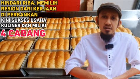 JAUHI RIBA RESIGN DARI BANK KINI SUKSES PUNYA 4 CABANG USAHA ROTI