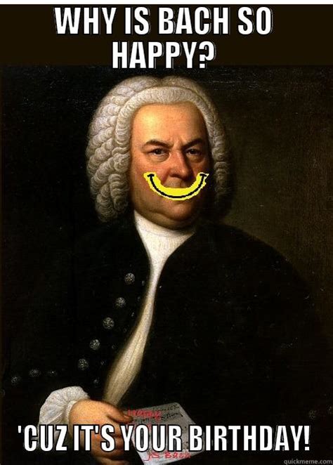 Bach Birthday Quickmeme