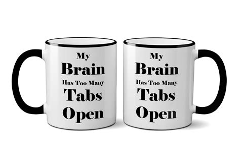 Ebern Designs Despain My Brain Has Too Many Tabs Open Coffee Mug Wayfair