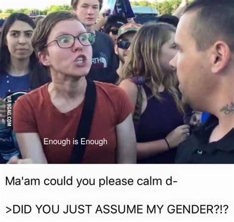 Assume Gender 2 Did You Just Assume My Gender Know Your Meme