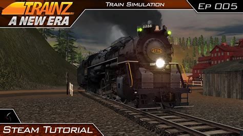 Full Steam Tutorial Trainz A New Era 5 Youtube