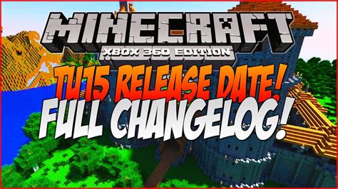 Maybe you would like to learn more about one of these? Minecraft TU15 Release Date! - Full Change Log! Xbox 360 ...