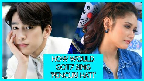 If you have a link to your intellectual property, let us know by sending an email. How Would Got7 Sing 'Pencuri Hati' by Ayda Jebat (Male ...