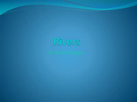 Ppt Rivers Powerpoint Presentation Free Download Id2773560