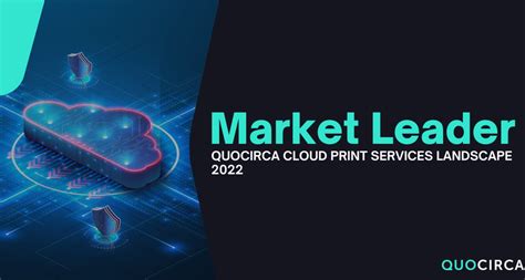 Xerox Named A Leader In Quocirca S Cloud Print Services 2022 Landscape Report Xerox Newsroom