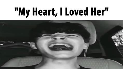 My Heart I Loved Her Youtube