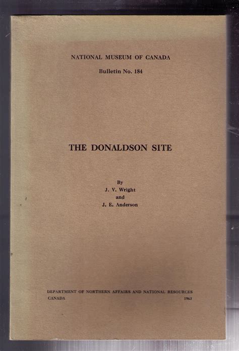 The Donaldson Site -- National Museum of Canada Bulletin No. 184 by J