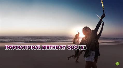 80 inspirational birthday quotes motivate and celebrate