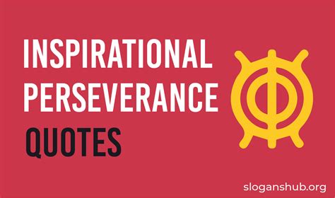 Top 120 Inspirational Perseverance Quotes And Sayings Slogans Hub