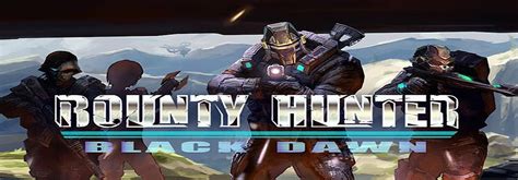 View 3 mods of bounty hunter: Bounty Hunter: Black Dawn is your ticket to a Borderlands ...