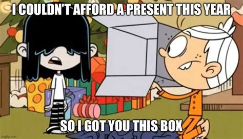 Lucy Gives Lincoln A Box For Christmas Imgflip