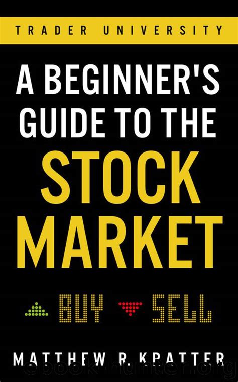 A Beginners Guide To The Stock Market By Kratter Matthew R Free