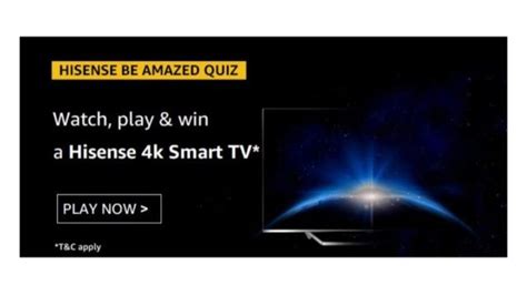 Amazon Hisense Be Amazed Quiz Answers Win Hisense 4k Smart Tv