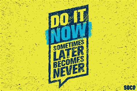 Do It Now Motivational Quote Image Soco Sales Training