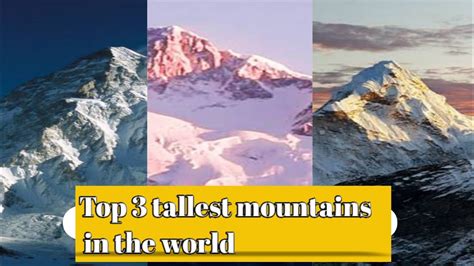 Top 3 Tallest Mountains In The Worldinformation Youtube