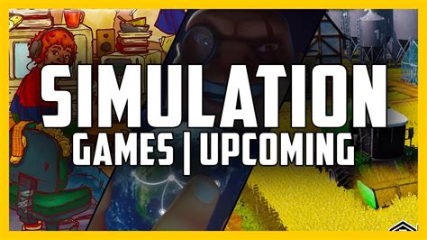 The Best Upcoming Simulation Games Top 10 Upcoming Simulation