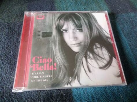 Cd Album New And Sealed Ciao Bella Italian Girl Singers Of The 60s Brunetta 29667070522 Ebay