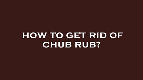 How To Get Rid Of Chub Rub Youtube