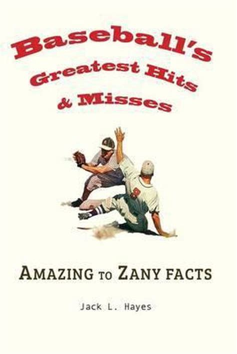 baseball s greatest hits and misses jack hayes 9780991177639 boeken