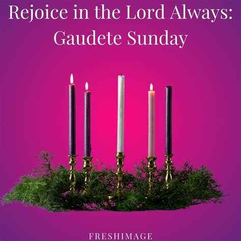 Rejoice In The Lord Always Gaudete Sunday Freshimage