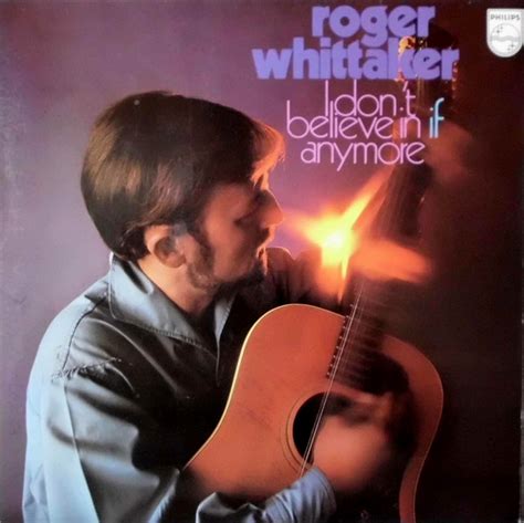 Roger Whittaker I Dont Believe In If Anymore 1970 Vinyl Discogs