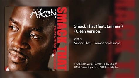 Akon Smack That Feat Eminem Clean Version Youtube