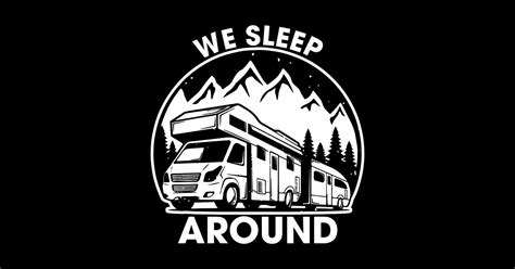 We Sleep Around Funny Rv Camper Camping Sticker Teepublic