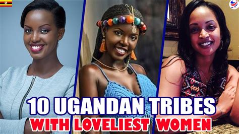 10 Ugandan Tribes With The Most Beautiful Women Youtube
