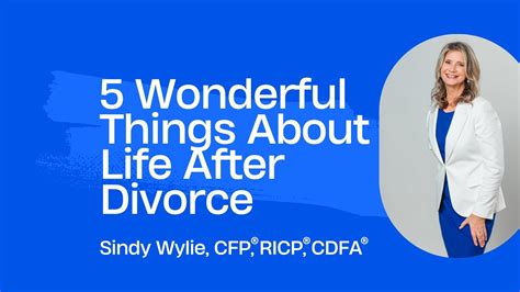 5 Wonderful Things About Life After Divorce Youtube